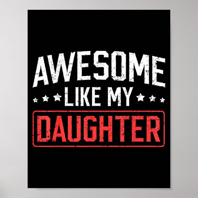 Póster Awesome Like My Daughter Funny Dad Daddy Papa Mom  (Frente)