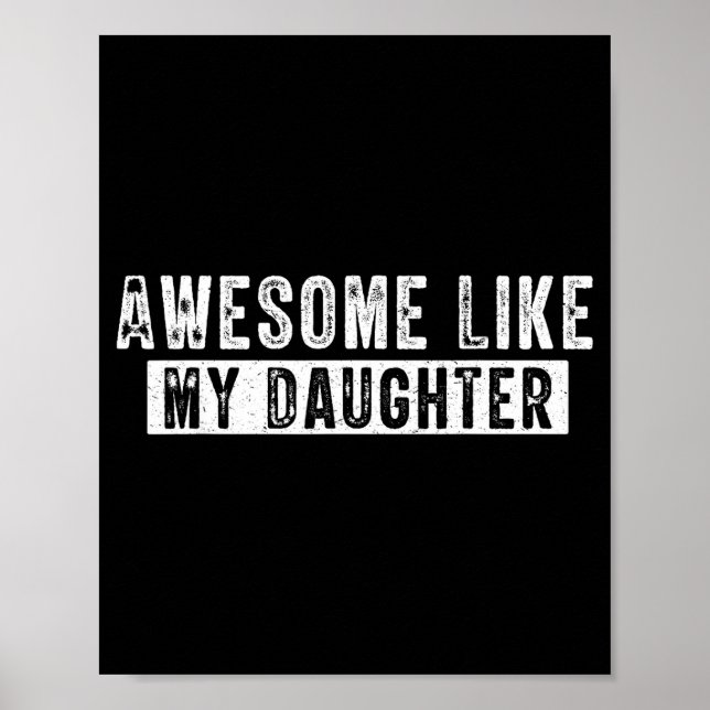Póster Awesome Like My Daughter Funny Father's Day Cute D (Frente)
