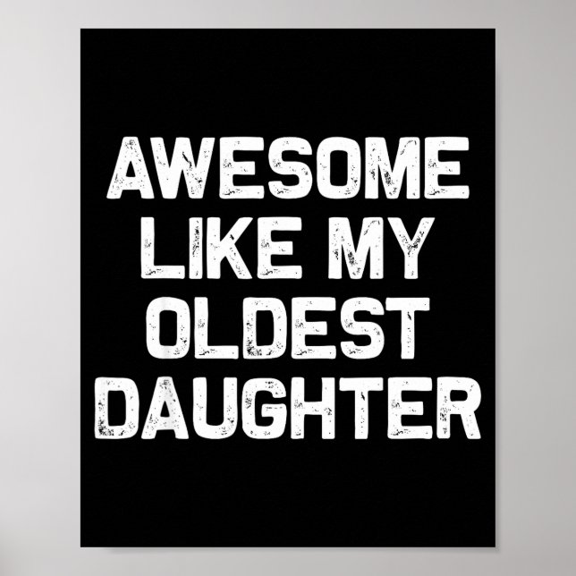 Póster Awesome Like My Oldest Daughter Funny Father’s Day (Frente)