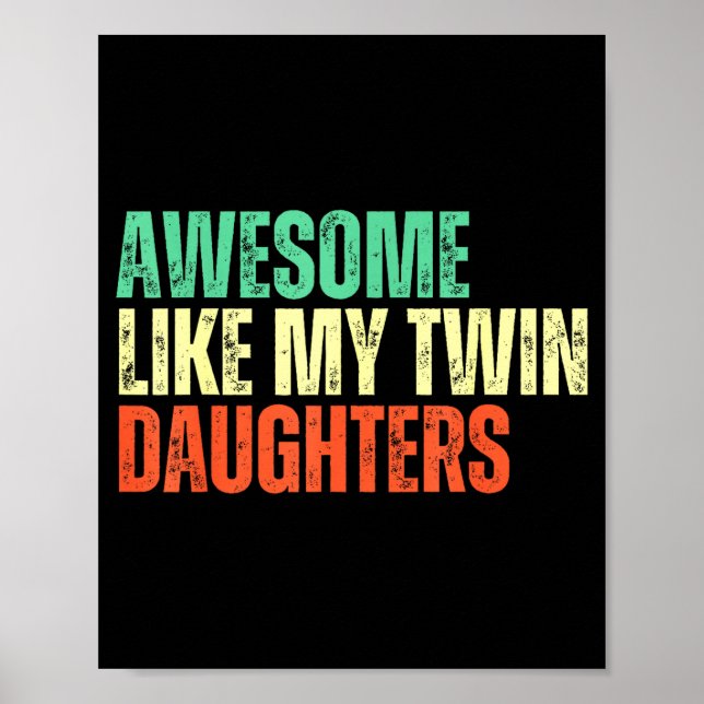 Póster Awesome Like My Twin Daughters Funny Mom Dad Paren (Frente)