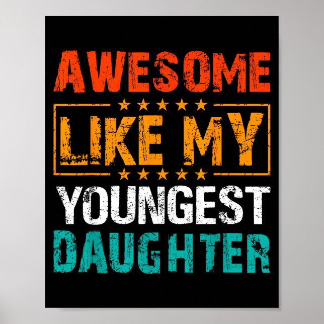 Póster Awesome Like My Youngest Daughter Father’s Day Hum (Frente)