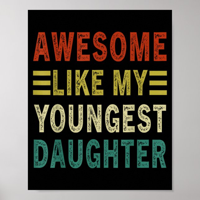 Póster Awesome Like My Youngest Daughter Father's Day Mot (Frente)