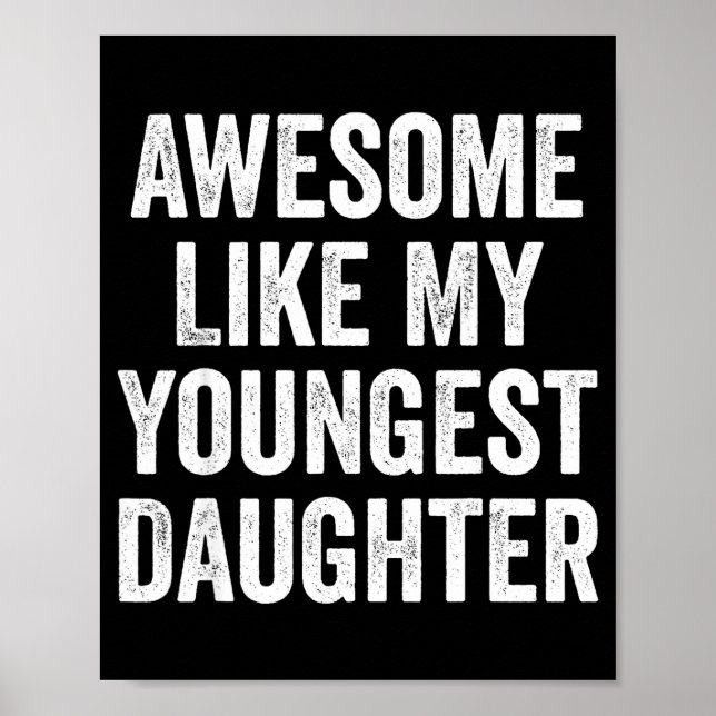 Póster Awesome Like My Youngest Daughter Funny Dad Joke F (Frente)