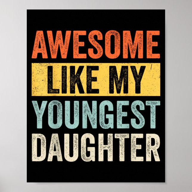 Póster Awesome Like My Youngest Daughter Funny Father's D (Frente)