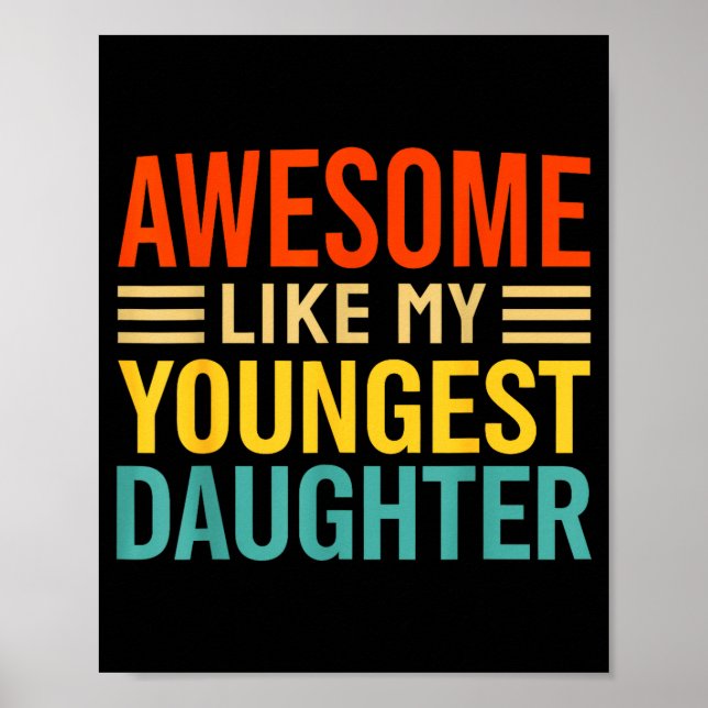 Póster Awesome Like My Youngest Daughter Funny Men Dad Fa (Frente)