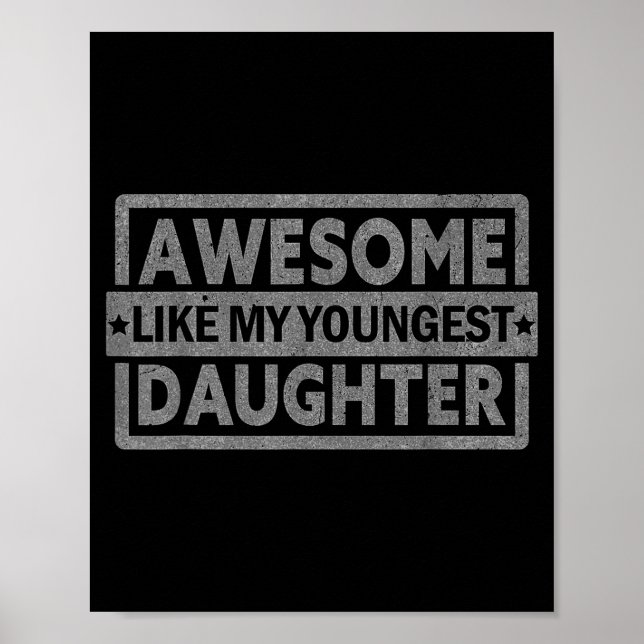Póster Awesome Like My Youngest Daughter Men Fathers Day  (Frente)