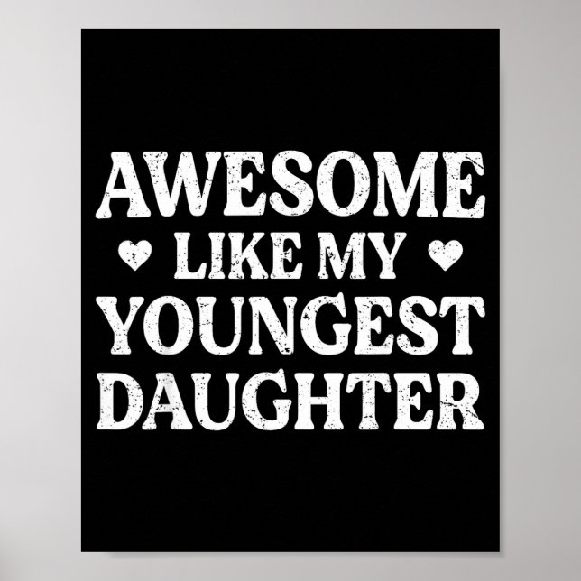 Póster Awesome Like My Youngest Daughter Shirt Men Dad Fa (Frente)