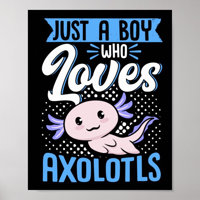 Póster Axolotl Amo Solo Un Niño Que Ama A Axolotls Kawaii (Frente)