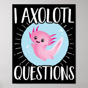 Póster Axolotls I Axolotl Pregunta Kawaii