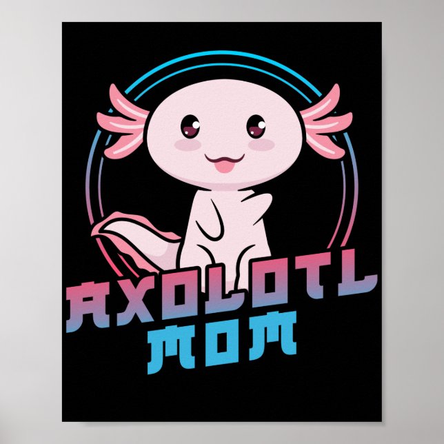 Póster Axolots Lover Mascota Animal Axolotl Mom Kawaii (Frente)
