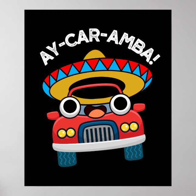 Póster Ay-Car-Amba Funny Coche Mexicano Pun Dark BG (Frente)