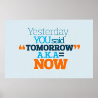 Ayer dijiste MAÑANA, también inspiración de hoy