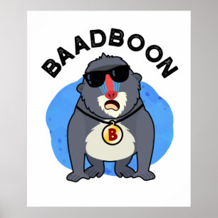 Póster Baadboon Funny Bad Baboon Pun