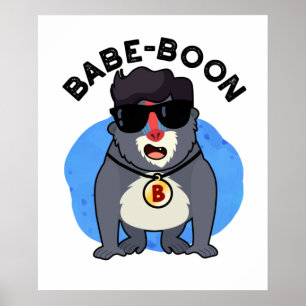 Póster Babe-boon Gracioso mono animal Baboon Pun