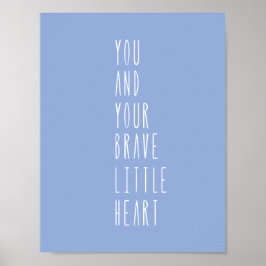 Póster Baby Blue Brave Little Heart Quote Nursery Poster