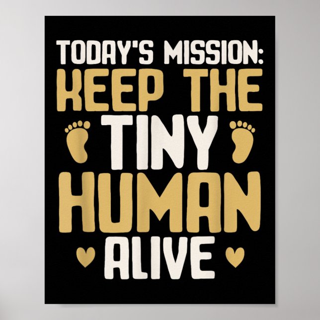 Póster Baby Daddy Keep The Tiny Human Alive Funny New Dad (Frente)