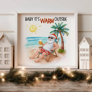 Póster Baby hace calor afuera Tropical Navidad Santa