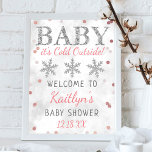 Póster Baby It's Cold Outside Girls Winter Baby Shower<br><div class="desc">Celebrate in style with this trendy baby shower welcome sign. The design is easy to personalize with your own wording and your family and friends will be thrilled when they see this fabulous party sign. Matching party items can be found in the collection.</div>