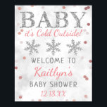 Póster Baby It's Cold Outside Girls Winter Baby Shower<br><div class="desc">Celebrate in style with this trendy baby shower welcome sign. The design is easy to personalize with your own wording and your family and friends will be thrilled when they see this fabulous party sign. Matching party items can be found in the collection.</div>