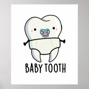 Póster Baby Tooth Funny Teeth Pun
