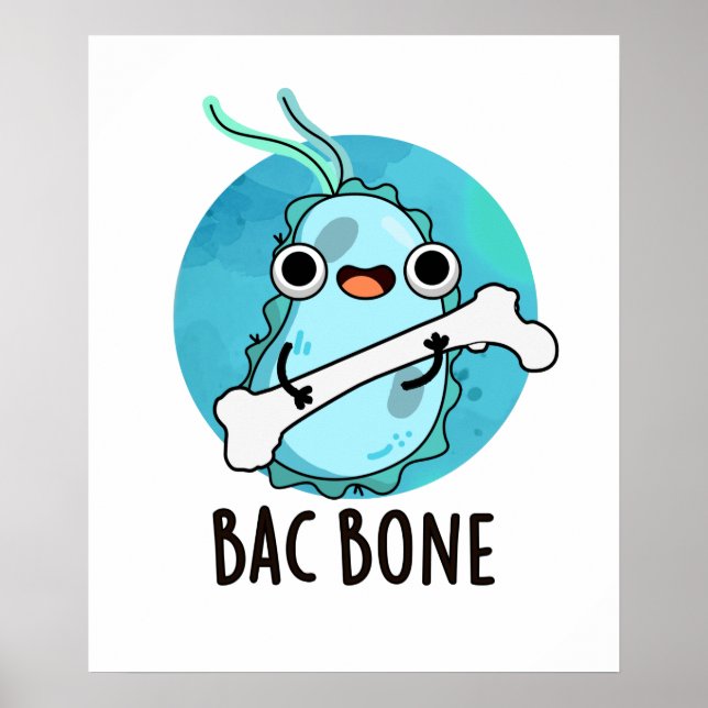 Póster Bac Bone Funny Bacteria Pun (Frente)