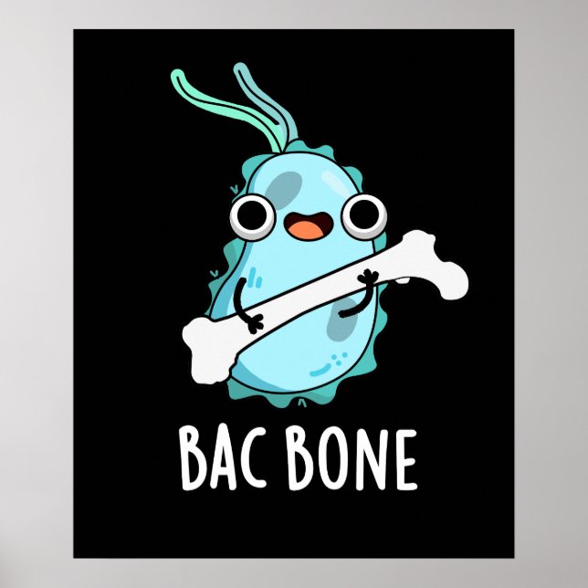Póster Bac Bone Funny Bacteria Pun (Frente)