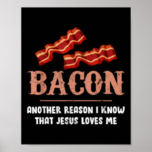 Póster Bacon Otra Razón Por La Que Sé Que Jesús Me Ama