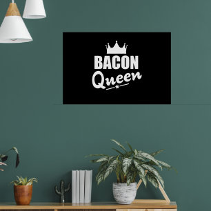 Póster Bacon Queen Funny Bacon Lover