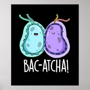 Póster Bacteria divertida Bac-atcha Pun Dark BG