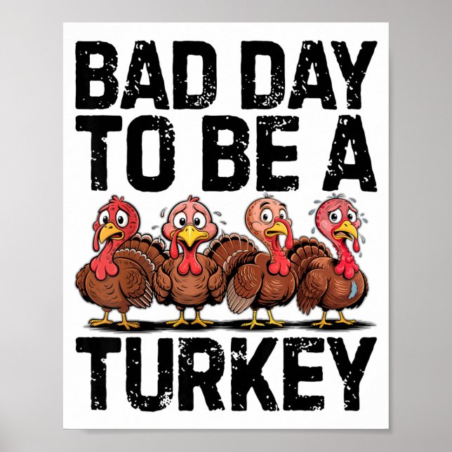 Póster Bad Day To Be A Turkey Funny Thanksgiving  (Frente)