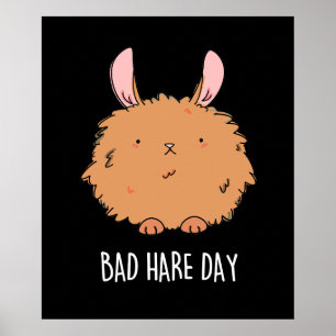 Póster Bad Hare Day Funny Rabbit Pun Dark BG