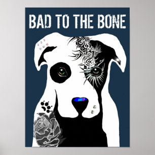 Póster Bad to the Bone Pit bull dog tattoos and piercing