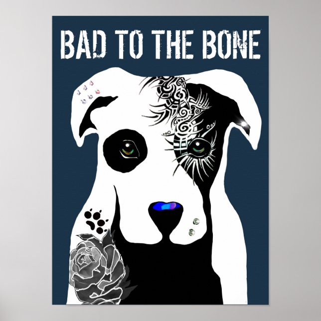 Póster Bad to the Bone Pit bull dog tattoos and piercing  (Frente)