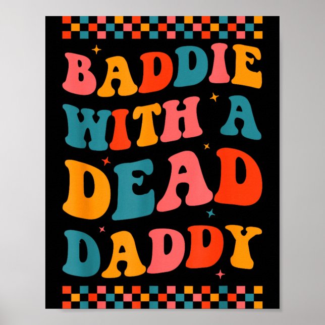 Póster Baddie With A Dead Daddy Dead Dad Club Funny Baddi (Frente)