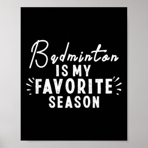 Póster Badminton Es Mi Temporada Favorita Que Dice Divert