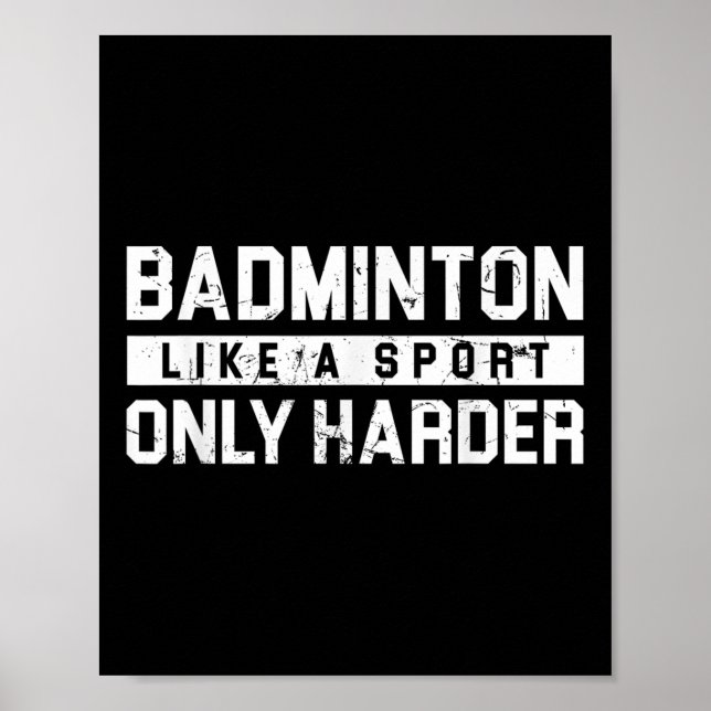 Póster Badminton Like A Sport Only Harder Shuttle Designe (Frente)