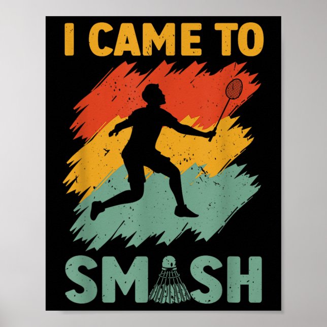 Póster Badminton Player Shuttle I Came To Smash  (Frente)