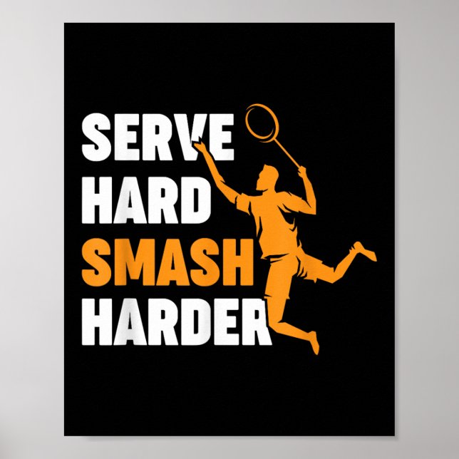 Póster Badminton Player Shuttle Serve Hard Smash Harder  (Frente)