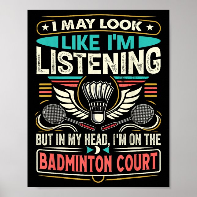 Póster Bádminton - Puede que parezca que estoy escuchando (Frente)