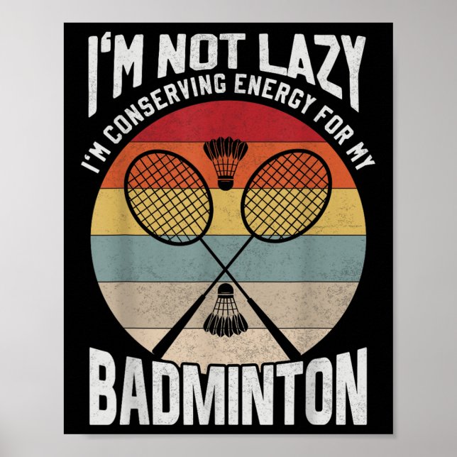 Póster Badminton Teenager - Not Lazy Conserving Energy  (Frente)