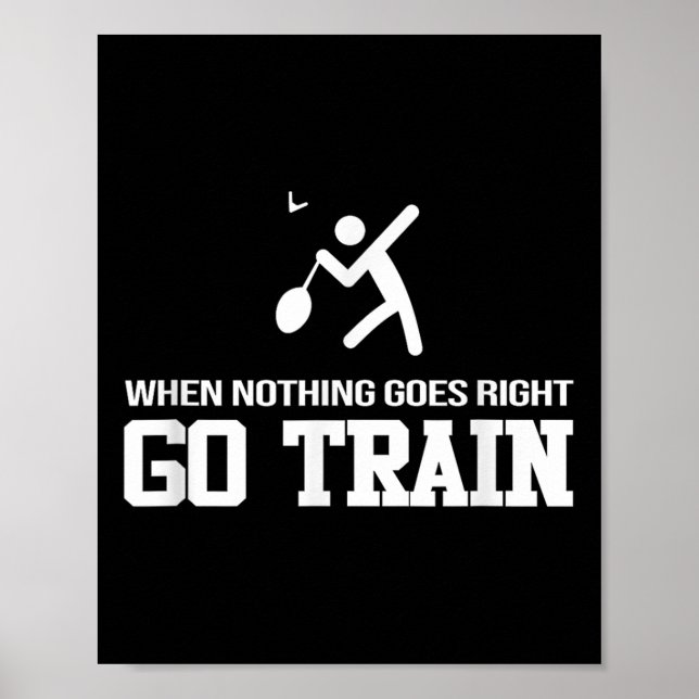 Póster Badminton - When Nothing Goes Right - Go Train  (Frente)