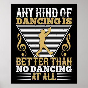 Póster Bailar Es Mejor Que No Bailar