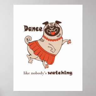 Póster Baile como si nadie viera a Pug Chica