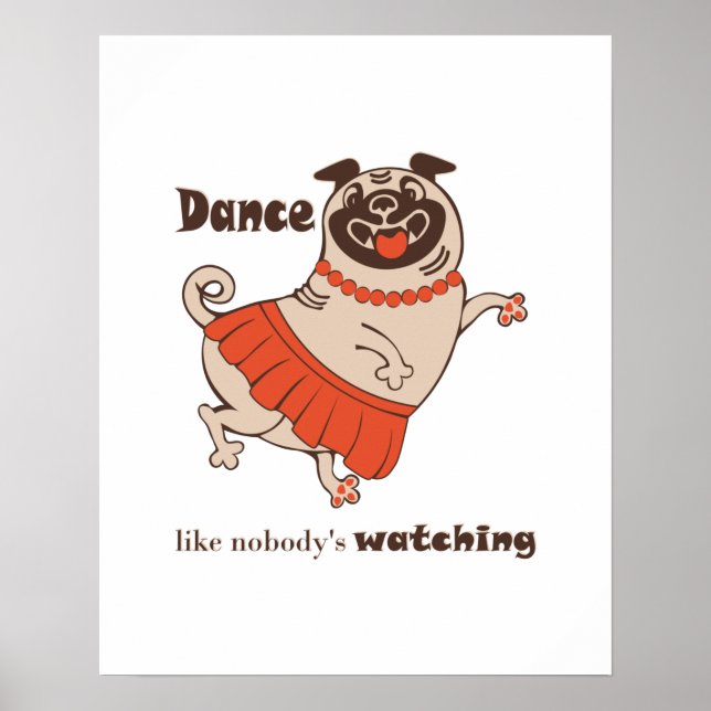 Póster Baile como si nadie viera a Pug Chica (Frente)