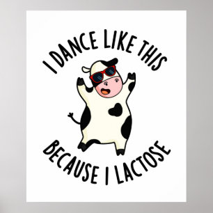 Póster Bailo Así Porque Lacté Gracioso Pun De Vaca