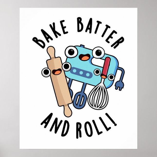 Póster Bake Batter And Rolly Funny Baking Pun (Frente)