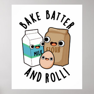 Póster Bake Batter And Rolly Funny Baking Song Pun
