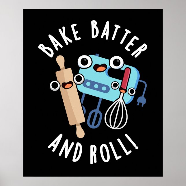 Póster Bake Batter Y Rolling Funny Baking Pun Dark BG (Frente)