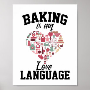 Póster Baking is My Love Language - Funny Baker