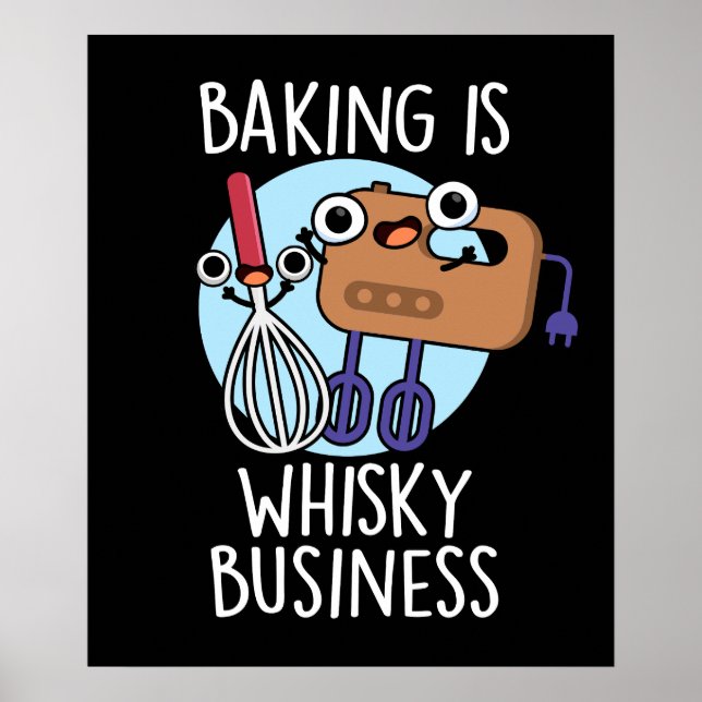 Póster Baking Is Whisk-ey Business Baker Pun Dark BG (Frente)